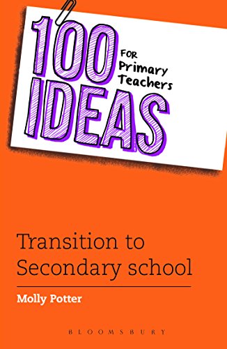 100 Ideas For Primary Teachers Transition To Secondary School Molly Potter