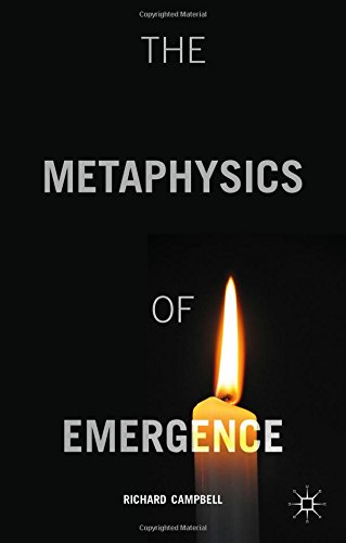 The Metaphysics Of Emergence Richard Campbell