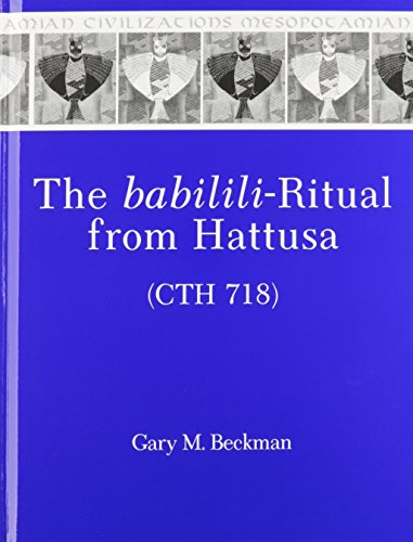 The Babililiritual From Hattusa Cth 718 Gary M Beckman