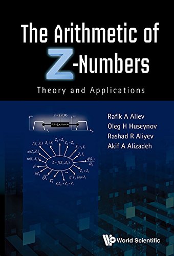 The Arithmetic Of Znumbers Theory And Applications Rafik A Aliev