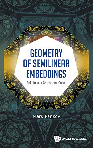 Geometry Of Semilinear Embeddings Relations To Graphs And Codes Mark Pankov