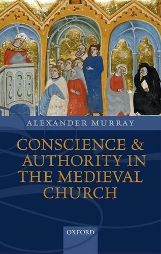 Conscience And Authority In The Medieval Church 1st Edition Alexander Murray