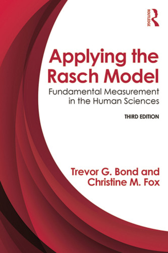 Applying The Rasch Model Fundamental Measurement In The Human Sciences Third Edition 3rd Edition Trevor G Bond