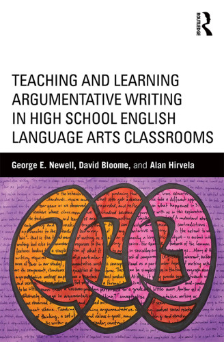 Teaching And Learning Argumentative Writing In High School English Language Arts Classrooms George E Newell
