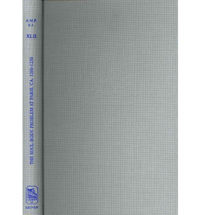 The Soulbody Problem At Paris Ca 12001250 Hugh Of Stcher And His Contemporaries 1st Edition Magadalena Bieniak