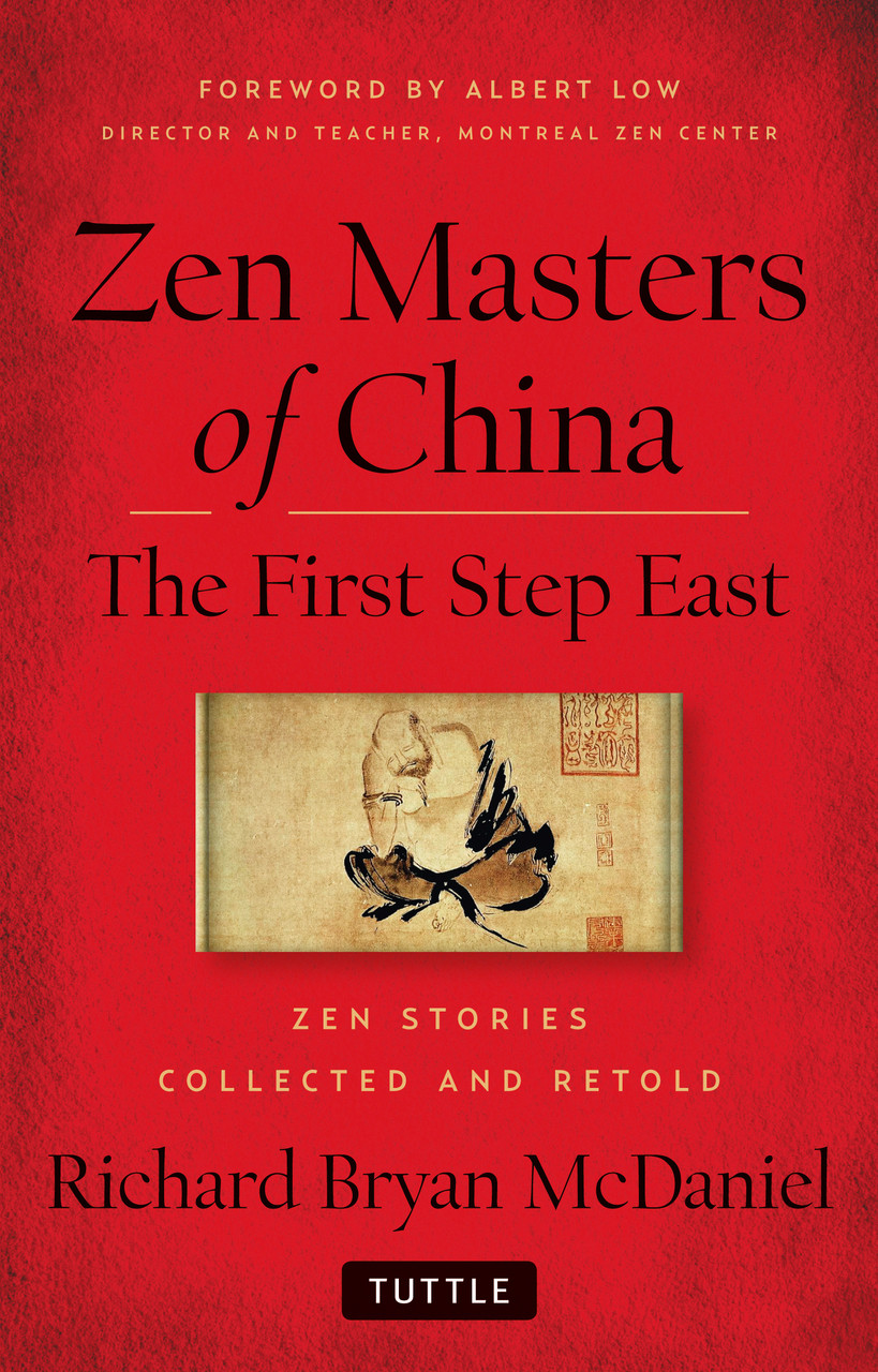 Zen Masters Of China The First Step East Richard Bryan Mcdaniel Author