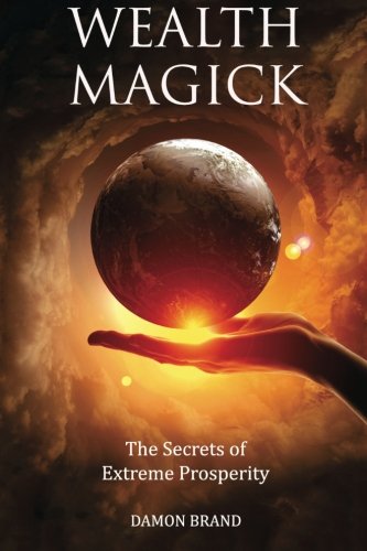 Wealth Magick The Secrets Of Extreme Prosperity Damon Brand
