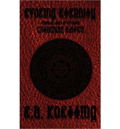 Evoking Eternity Forbidden Rites Of Evocation Chthonian Edition 1st Edition E A Koetting