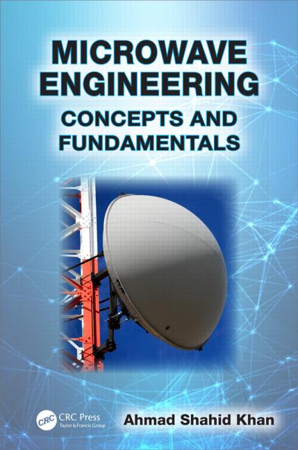 Microwave Engineering Concepts And Fundamentals Ahmad Shahid Khan