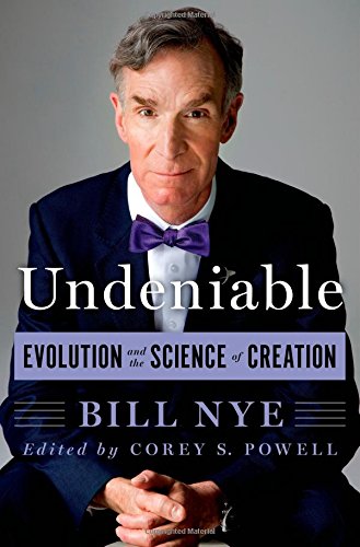 Undeniable Evolution And The Science Of Creation 1st Bill Nye