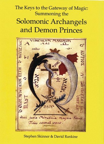The Keys To The Gateway Of Magic Summoning The Solomonic Archangels And Demon Princes Dr Stephen Skinner