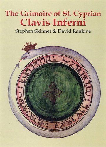 The Grimoire Of St Cyprian Clavis Inferni Dr Stephen Skinner