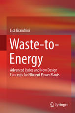 Wastetoenergy Advanced Cycles And New Design Concepts For Efficient Power Plants 1st Edition Lisa Branchini Auth