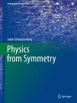 Physics From Symmetry 1st Edition Jakob Schwichtenberg Auth