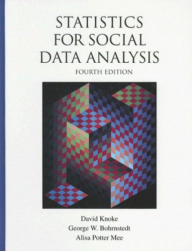 Statistics For Social Data Analysis 4th Edition 4th David Knoke