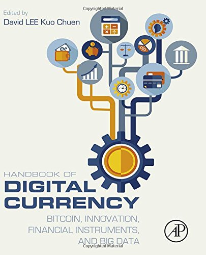 Handbook Of Digital Currency Bitcoin Innovation Financial Instruments And Big Data 1st Edition David Lee Kuo Chuen