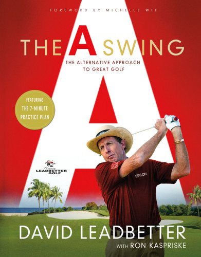 The A Swing The Alternative Approach To Great Golf David Leadbetter And Ron Kaspriske
