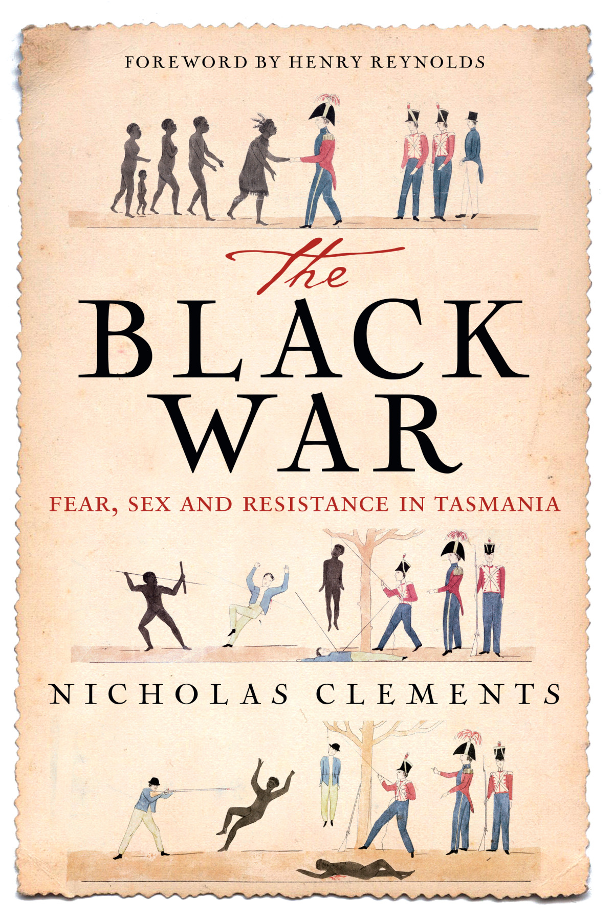 The Black War Fear Sex And Resistance In Tasmania 2014 Nicholas Clements
