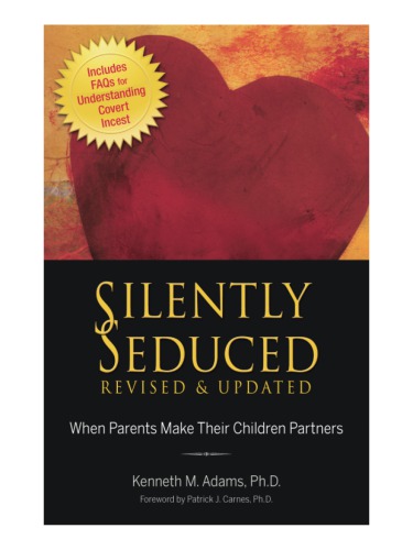 Silently Seduced When Parents Make Their Children Partners Revised Kenneth M Adams