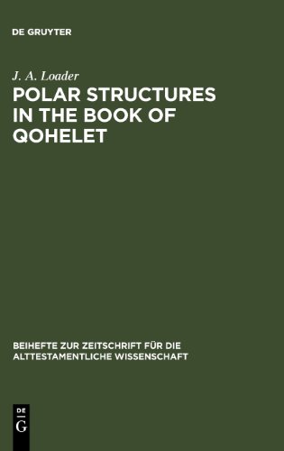 Polar Structures In The Book Of Qohelet James A Loader