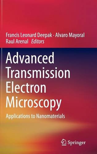Advanced Transmission Electron Microscopy Applications To Nanomaterials 2015th Edition Francis Leonard Deepak