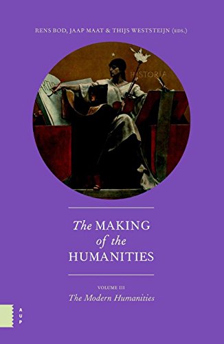 The Making Of The Humanities Vol Iii The Making Of The Modern Humanities Rens Bod