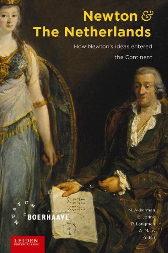 Newton And The Netherlands How Isaac Newton Was Fashioned In The Dutch Republic Eric Jorink