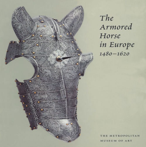 The Armored Horse In Europe 14801620 Stuart W Pyhrr