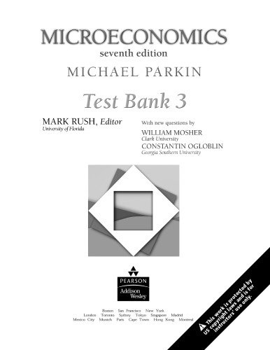 Microeconomics Testbank 3 7th Edition Michael Parkin Mark Rush