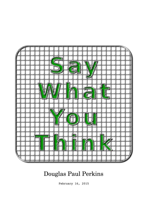 Say What You Think 20150216 Douglas Perkins