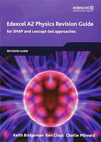 Edexcel A2 Physics Revision Guide Ken Clays Charlie Milward Keith Bridgeman