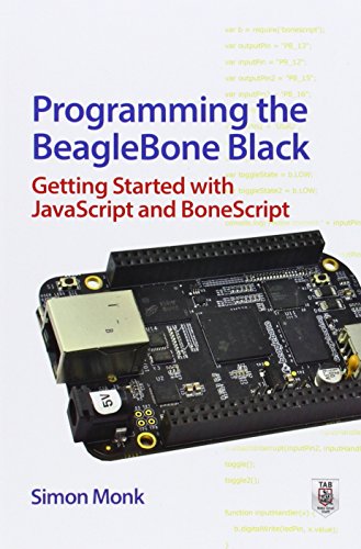 Programming The Beaglebone Black Getting Started With Javascript And Bonescript 1st Edition Simon Monk