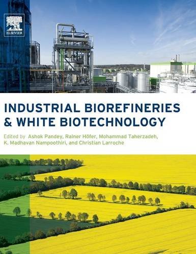Industrial Biorefineries White Biotechnology 1st Edition Ashok Pandey