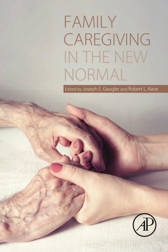 Family Caregiving In The New Normal 1st Edition Joseph Gaugler