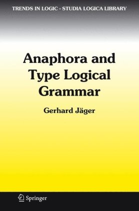 Anaphora And Type Logical Grammar Gerhard Jger