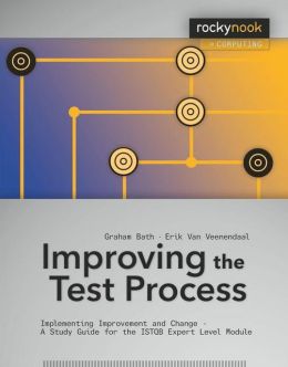 Improving The Test Process Graham Bath Erik Van Veenendaal