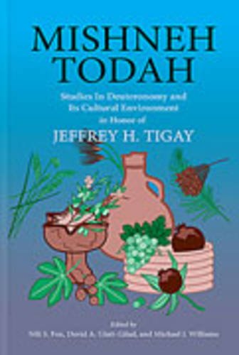 Mishneh Todah Studies In Deuteronomy And Its Cultural Environment In Honor Of Jeffrey H Tigay Nili Sacher Fox