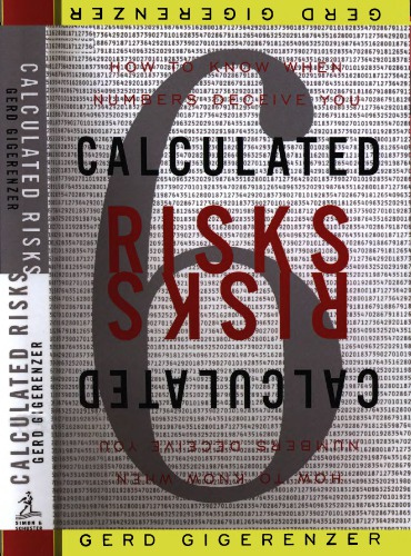 Calculated Risks How To Know When Numbers Deceive You Gerd Gigerenzer