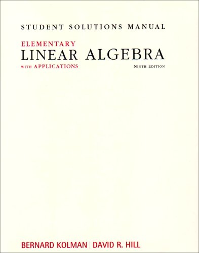 Student Solutions Manual For Elementary Linear Algebra With Applications 9th Edition Bernard Kolman