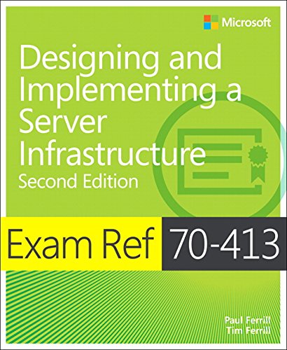 Exam Ref 70413 Designing And Implementing A Server Infrastructure Mcse 2nd Edition 2nd Edition Paul Ferrill