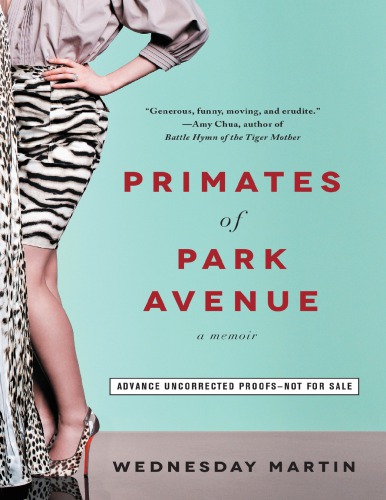 Primates Of Park Avenue A Memoir Wednesday Martin