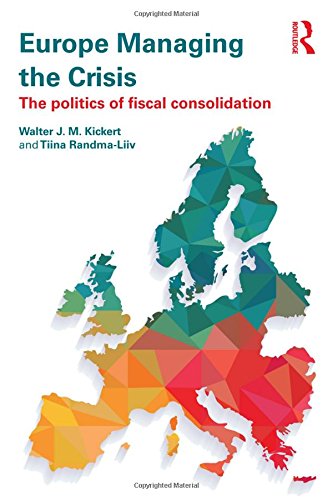 Europe Managing The Crisis The Politics Of Fiscal Consolidation Walter Kickert