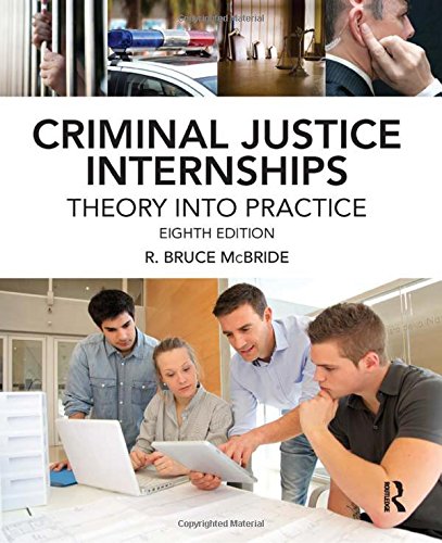 Criminal Justice Internships Theory Into Practice 8th Edition R Bruce Mcbride