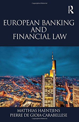 European Banking And Financial Law Matthias Haentjens Pierre De Gioiacarabellese