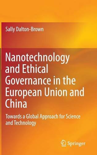 Nanotechnology And Ethical Governance In The European Union And China Towards A Global Approach For Science And Technology 2015th Edition Sally Daltonbrown