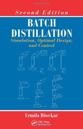 Batch Distillation Simulation Optimal Design And Control 2nd Edition Urmila Diwekar