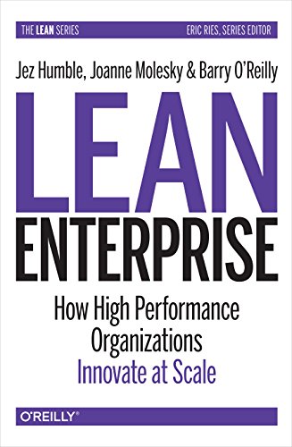 Lean Enterprise How High Performance Organizations Innovate At Scale Lean 1st Edition Jez Humble