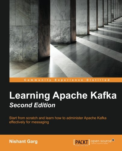 Learning Apache Kafka Second Edition 2nd Edition Nishant Garg