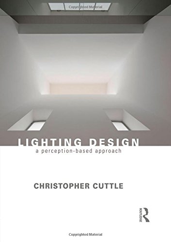 Lighting Design A Perceptionbased Approach Christopher Cuttle