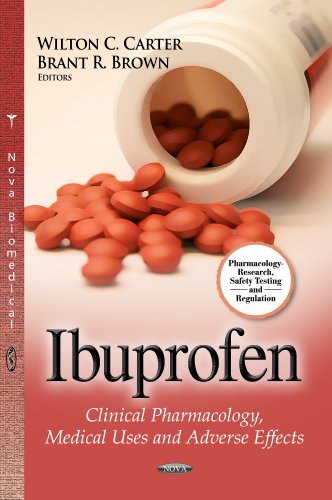 Ibuprofen Clinical Pharmacology Medical Uses And Adverse Effects 1st Edition Wilton C Carter
